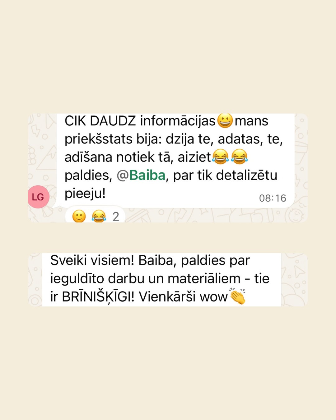 Divas WhatsApp ziņas no dalībniecēm: LG raksta, ka viņas priekšstats bijis pavisam vienkāršs (dzija te, adatas te, adīšana notiek tā, aiziet), un pateicas Baibai par tik detalizētu pieeju. Otra dalībniece pateicas Baibai par ieguldīto darbu un materiāliem, kas ir brīnišķīgi.