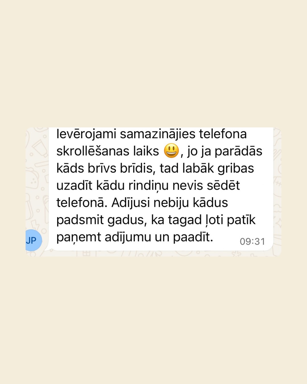 WhatsApp ziņa no dalībnieces JP: ievērojami samazinājies telefona skrolēšanas laiks, jo brīvā brīdī viņai labāk gribas uzadīt kādu rindiņu nekā sēdēt telefonā. Adījusi nebija kādus padsmit gadus, bet tagad ļoti patīk paņemt adījumu un paadīt.